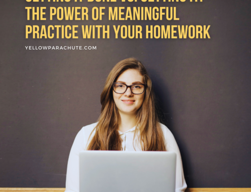 Getting it Done vs. Getting It: The Power of Meaningful Practice With Your Homework